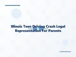 Illinois Parents’ Legal Rights After Teen Driving Crash